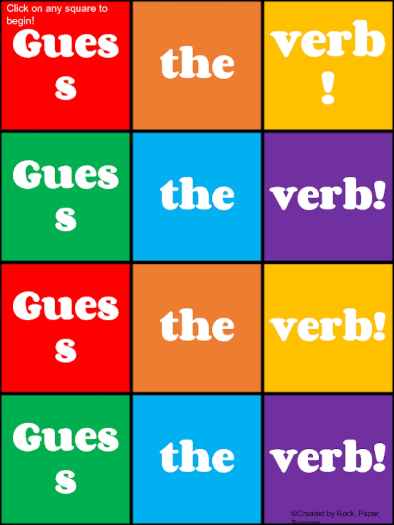Guess the verb! Guess the verb! Guess the verb! Guess the verb!