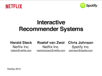 Interactive Recommender Systems with Netflix and Spotify