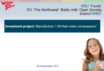 SBU ‘Foods’ 
RD ‘The Northwest’ ‘Baltic milk’ Open Society branch‘WBD’