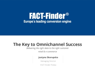 The Key to Omnichannel Success Delivering the right data to the right customer
retail & e-commerce