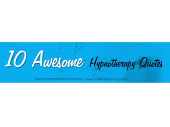 10 Awesome Hypnotherapy Quotes