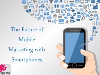 The Future Of Mobile Marketing With Smartphones