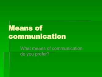 Means of communication