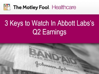 3 Keys to Watch In Abbott Labs’s Q2 Earnings