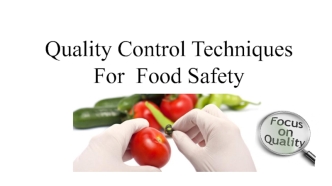 Quality Control TechniquesFor  Food Safety