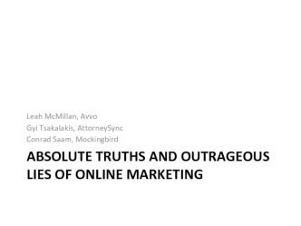 Absolute Truths and Outrageous Lies of Online Marketing