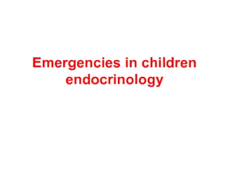 Emergencies in children endocrinology