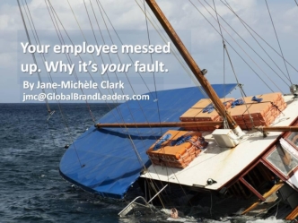 Your Employee Messed Up: Why It's Your Fault