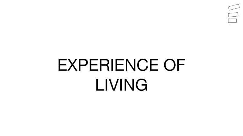 EXPERIENCE OF LIVING