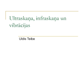 Ultraskaņa, infraskaņa un vibrācijas