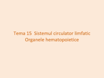 Sistemul circulator limfatic organele hematopoietice