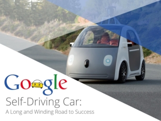 Google's Self-Driving Car: A Long, Winding Road to Success