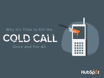 Why It's Time to Kill the Cold Call Once and For All