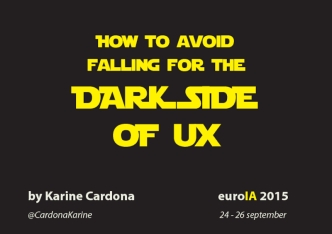 Avoid Falling for the Dark Side of UX