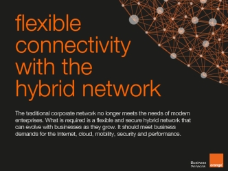 flexible
connectivity
with the
hybrid network