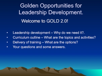 Golden Opportunities for Leadership Development. Welcome to GOLD 2.0