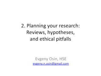 Planning your research: Reviews, hypotheses, and ethical pitfalls