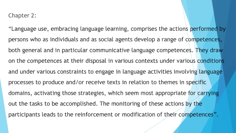 Chapter 2: “Language use, embracing language learning, comprises the actions performed