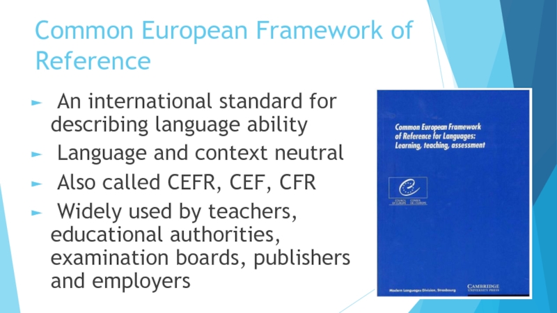 Common European Framework of Reference An international standard for describing language