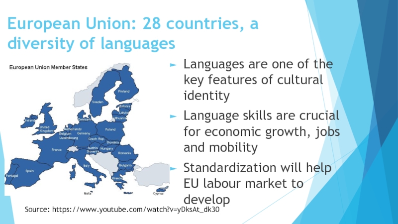 European Union: 28 countries, a diversity of languages Languages are one