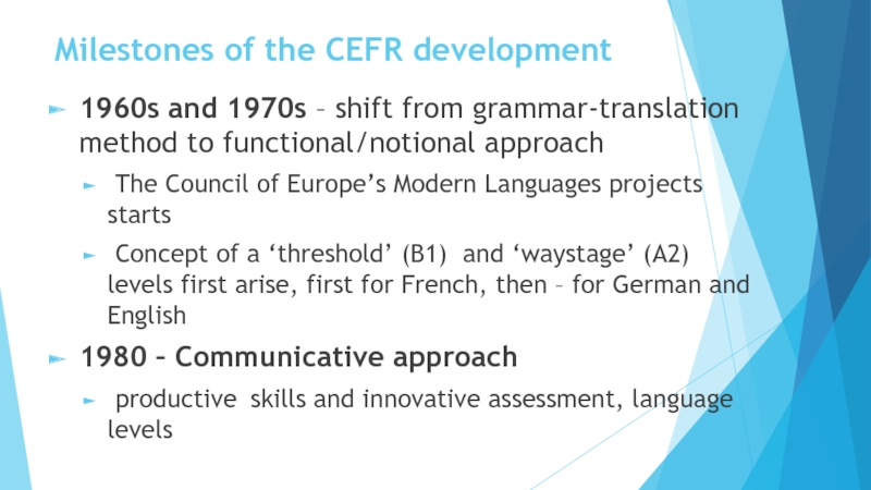 Milestones of the CEFR development1960s and 1970s – shift from grammar-translation
