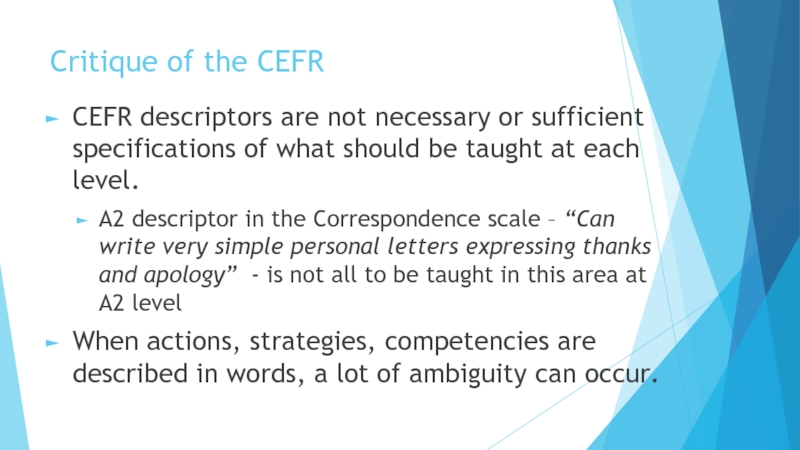 Critique of the CEFRCEFR descriptors are not necessary or sufficient specifications
