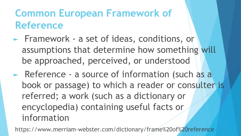 Common European Framework of Reference Framework - a set of ideas,