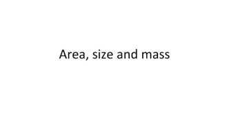 Area, size and mass