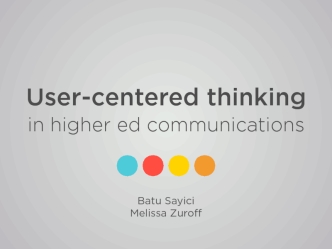 User Centered Thinking in Higher Ed Communications