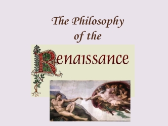The Philosophy of the Renaissance