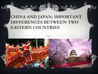 China and Japan: important differences between two eastern countries