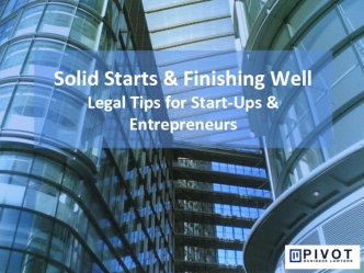 Solid Starts & Finishing WellLegal Tips for Start-Ups & Entrepreneurs