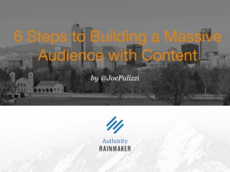 6 Steps to Building a Massive Audience with Content