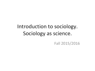 Introduction to sociology. Sociology as science