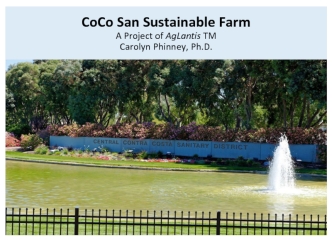 CoCo San Sustainable FarmA Project of AgLantis TMCarolyn Phinney, Ph.D.