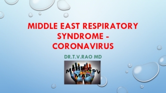 Middle East respiratory syndrome - coronavirus