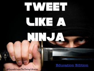 Tweet Like a Ninja