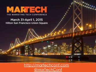 http://martechconf.com 	                  @MarTechConf