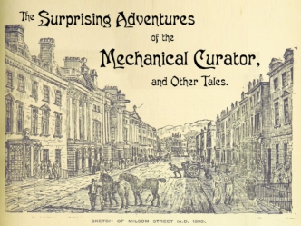 The surprising adventures of the mechanical curator