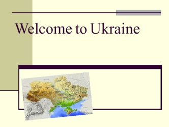 Welcome to Ukraine