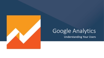 Google Analytics: Understanding Your Users