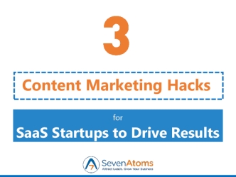 3 Content Marketing Hacks for SaaS Startups to Drive Results