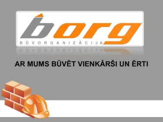 Ar mums būvēt vienkārši un ērti