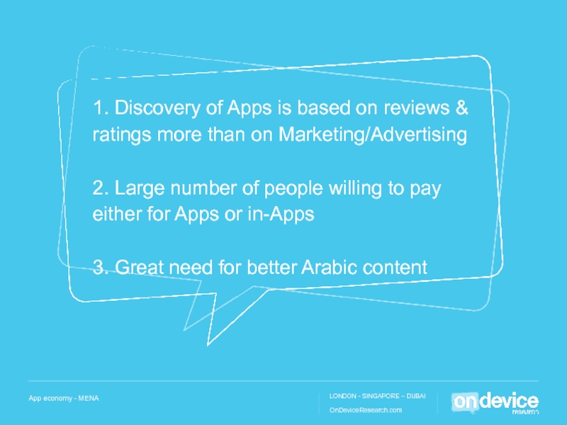 1. Discovery of Apps is based on reviews & ratings more than on Marketing/Advertising  2. Large