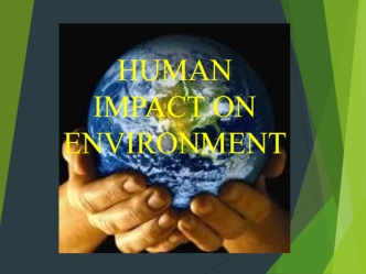 HUMAN IMPACT ON ENVIRONMENT