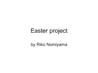 Easter_project_by_Riko_Nomiyama