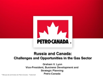 Russia and Canada:Challenges and Opportunities in the Gas Sector