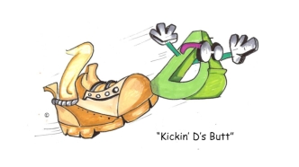 “Kickin’ D’s Butt”