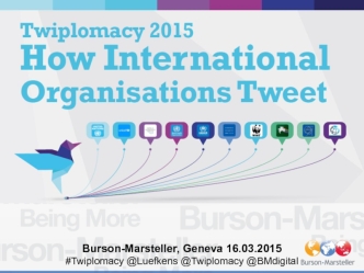 Burson-Marsteller, Geneva 16.03.2015
#Twiplomacy @Luefkens @Twiplomacy @BMdigital