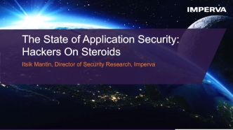 The State of Application Security: Hackers On Steroids